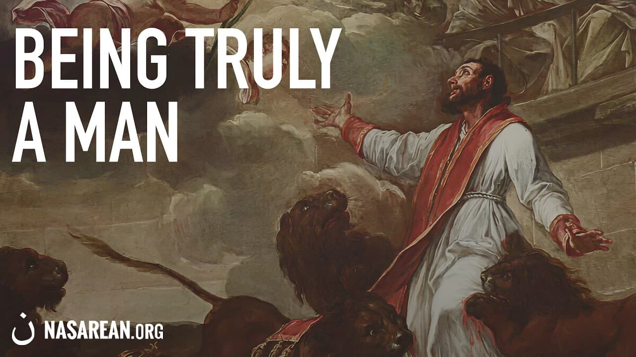 Gospel Nugget 323: Being Truly a Man